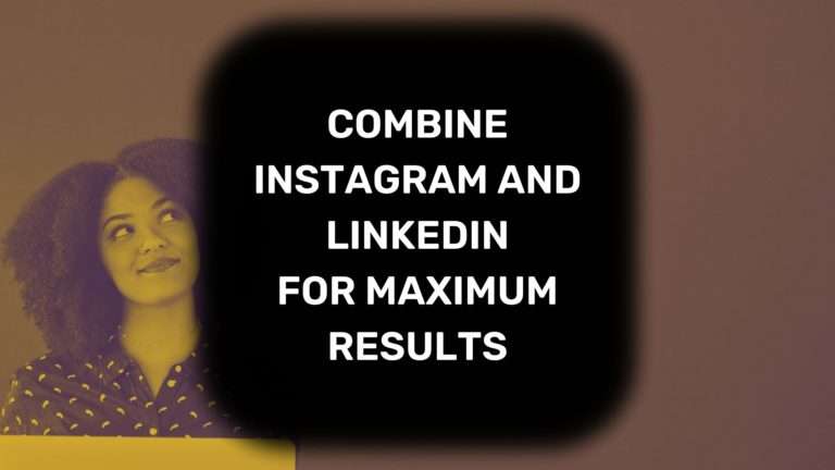 Instagram and LinkedIn for Max results image